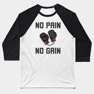 No Pain No Gain Baseball T-Shirt